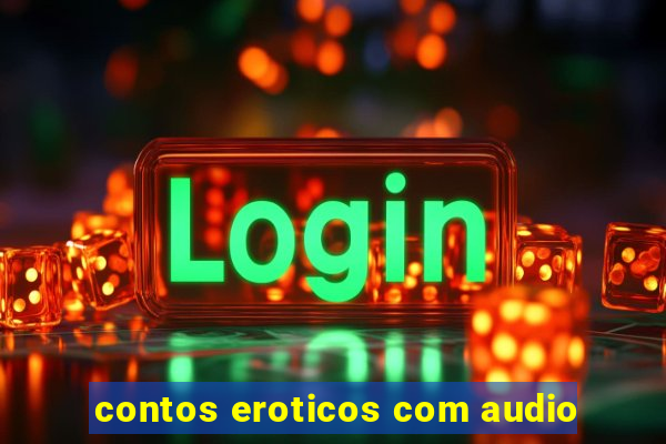 contos eroticos com audio